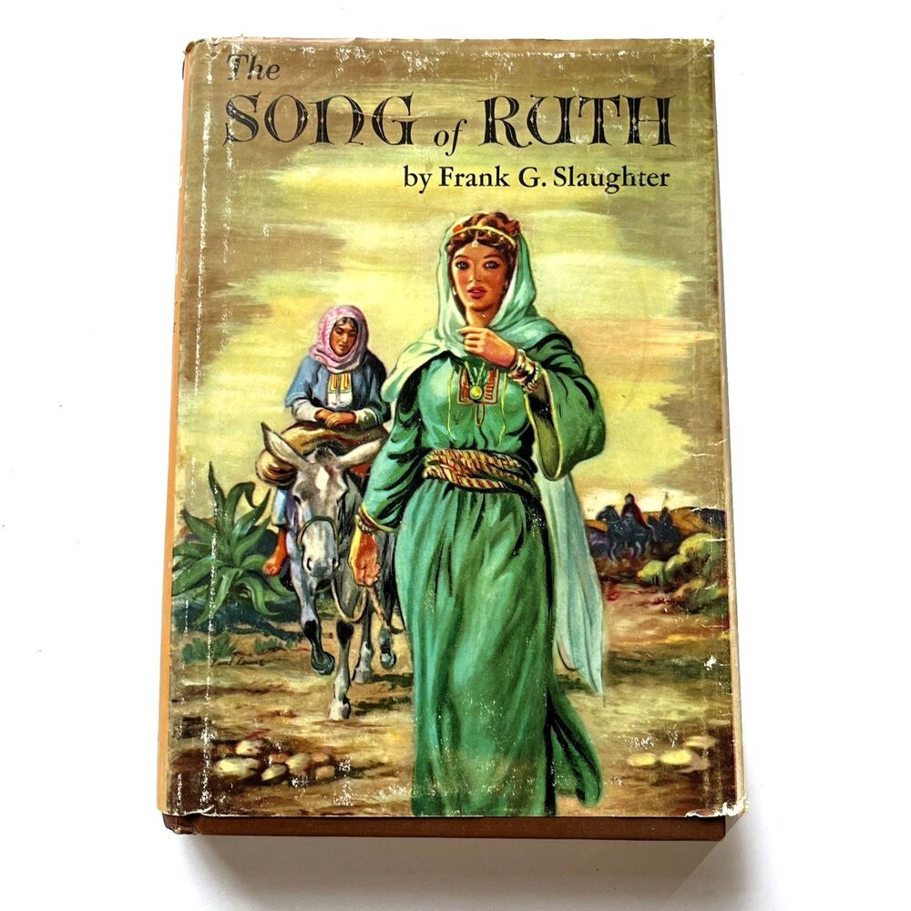 The Song of Ruth: A Love Story from the Old Testament by Frank G. Slaughter HCDJ